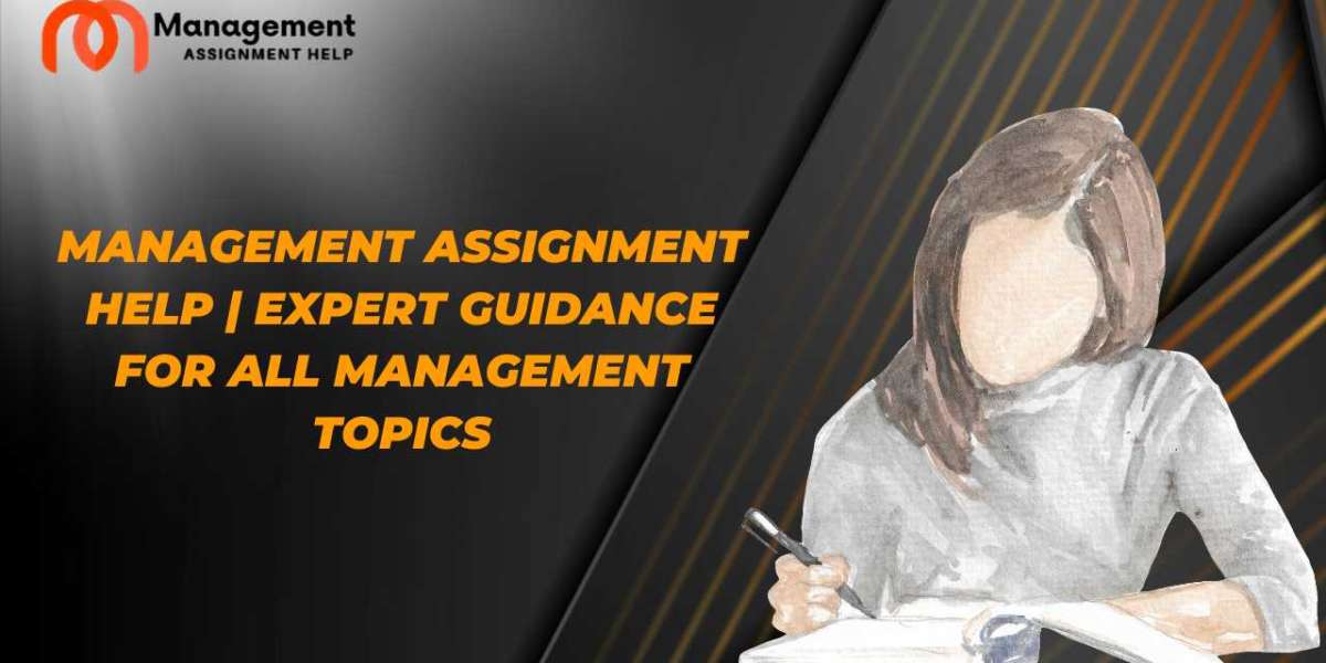 Management Assignment Help | Expert Guidance for All Management Topics
