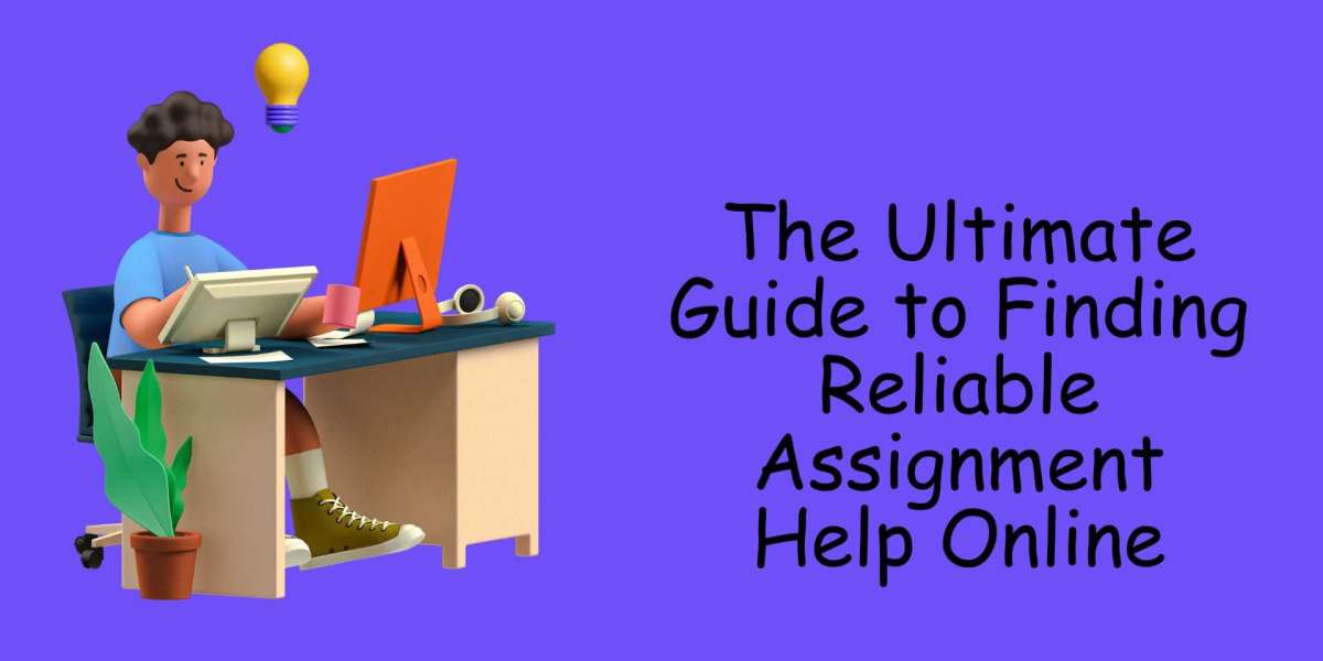 The Ultimate Guide to Finding Reliable Assignment Help Online