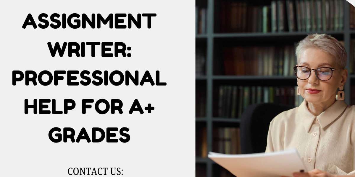 Assignment Writer: Professional Help for A+ Grades